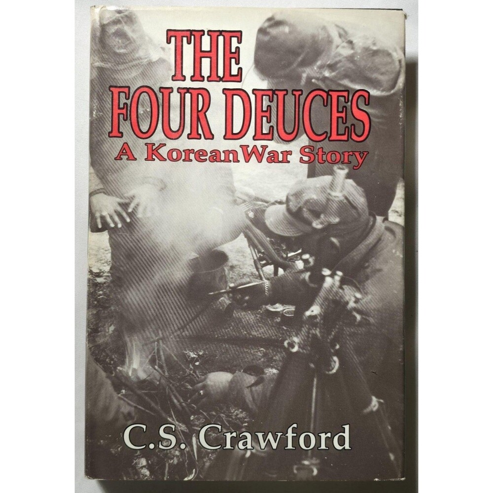 1989 The Four Deuces A Korean War Story C.S. Crawford Marine Hardcover